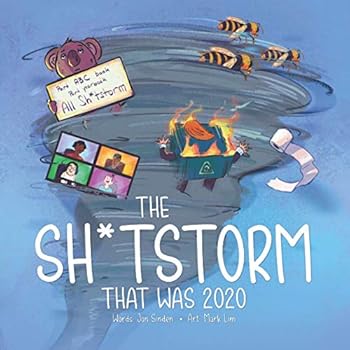 Paperback The Shitstorm that was 2020: Part ABC book. Part yearbook. All Sh*tstorm. (The ABC Yearbooks) Book