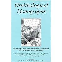 Modeling Approaches in Avian Conservation and the Role of Field Biologists (Ornithological Monographs, Number 59) 0943610664 Book Cover
