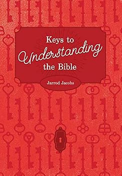 Keys to Understanding the Bible: How to Study the Bible