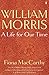 William Morris: A Life for Our Time
