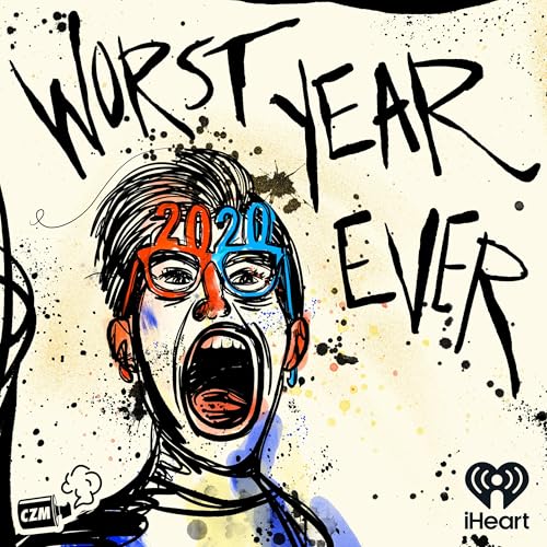 Worst Year Ever Podcast By Cool Zone Media and iHeartPodcasts cover art