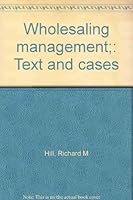Wholesaling management;: Text and cases B0007DEN5S Book Cover