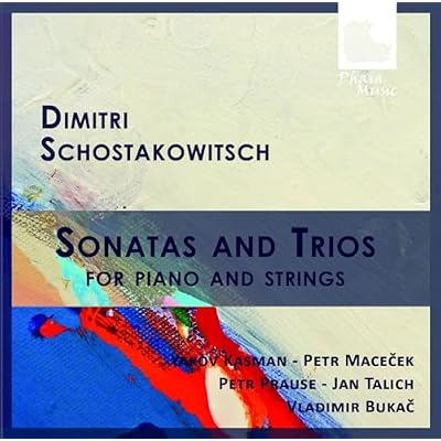 Dmitri Shostakovich: Sonatas & Trios for Piano & Strings