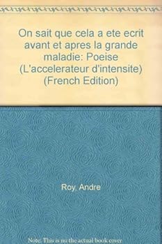 Paperback On sait que cela a e´te´ e´crit avant et apre`s la grande maladie: Poe´ise (L'acce´le´rateur d'intensite´) (French Edition) [French] Book