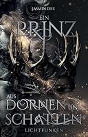 Ein Prinz aus Dornen und Schatten: Lichtfunken - Düstere Slo