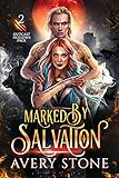 Marked By Salvation: A Paranormal Shifter Romance (Outcast Hollows Pack Book 2)