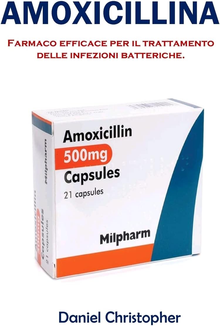 Amoxicillina: Farmaco efficace per il trattamento delle infezioni batteriche. Paperback – Big Book, 9 February 2023