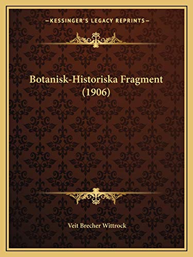 Botanisk-Historiska Fragment (1906) (Swedish Edition)