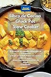  Libro de cocina Crock Pot Slow Cooker: Disfruta de tus comidas saludables de Cetogenica y bajas en carbohidratos con recetas fáciles de seguir. Ahorra tiempo para cocinar sin estrés. Ceto Guida.