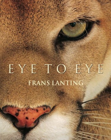Eye to Eye by Frans Lanting (26-Sep-2003) Hardc... B012HUDUDY Book Cover