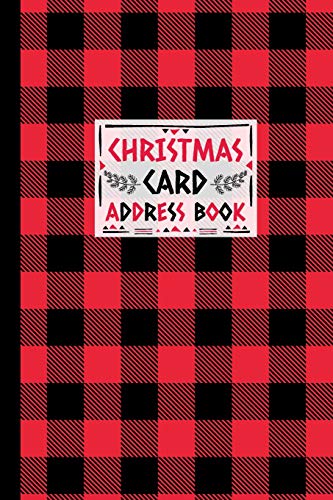 Christmas Card Address Book: Record Book and Tracker For Holiday Cards You Send and Receive, A Ten Year Address Organizer - Red and Black Lumberjack Buffalo Plaid Design