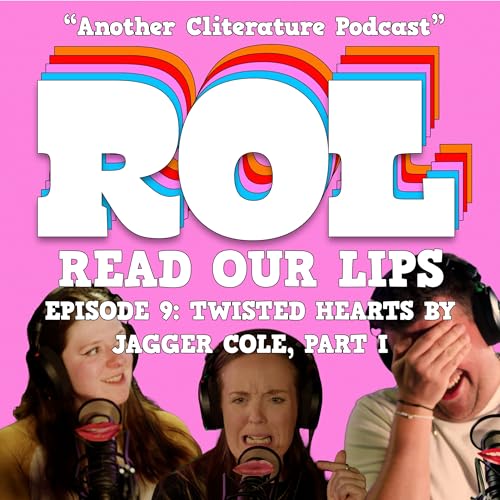 Read Our Lips: Episode 9 - Twisted Hearts by Jagger Cole, Part I