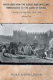 When and How the Arabs and Muslims Immigrated to the Land of Israel?Period of British Rule, 1918?1948: Volume Two
