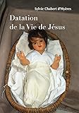  Datation de la Vie de Jésus (French Edition)