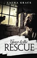 Grace to the Rescue 1634499832 Book Cover