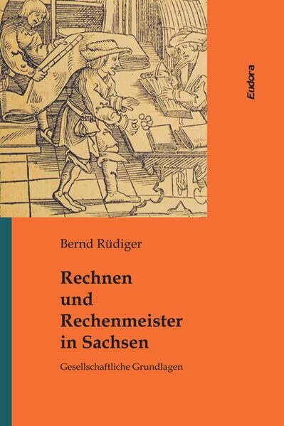 Rechnen und Rechenmeister in Sachsen: Gesellschaftliche Grundlagen