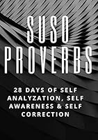 Suso Proverbs: 28 Days of Self Analyzation, Self Awareness, & Self Correction 1793873062 Book Cover