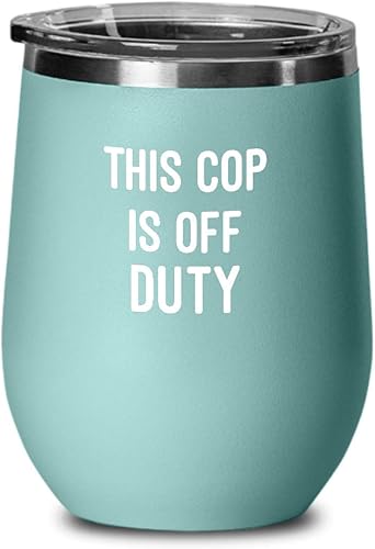 This Cop Is Off Duty Wine Tumbler Funny Gift For a Cop 12oz, Green Teal