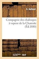 Compagnie Des Chaloupes a Vapeur de La Charente 2013402163 Book Cover