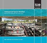  Underground Spaces Unveiled: Planning and creating the cities of the future