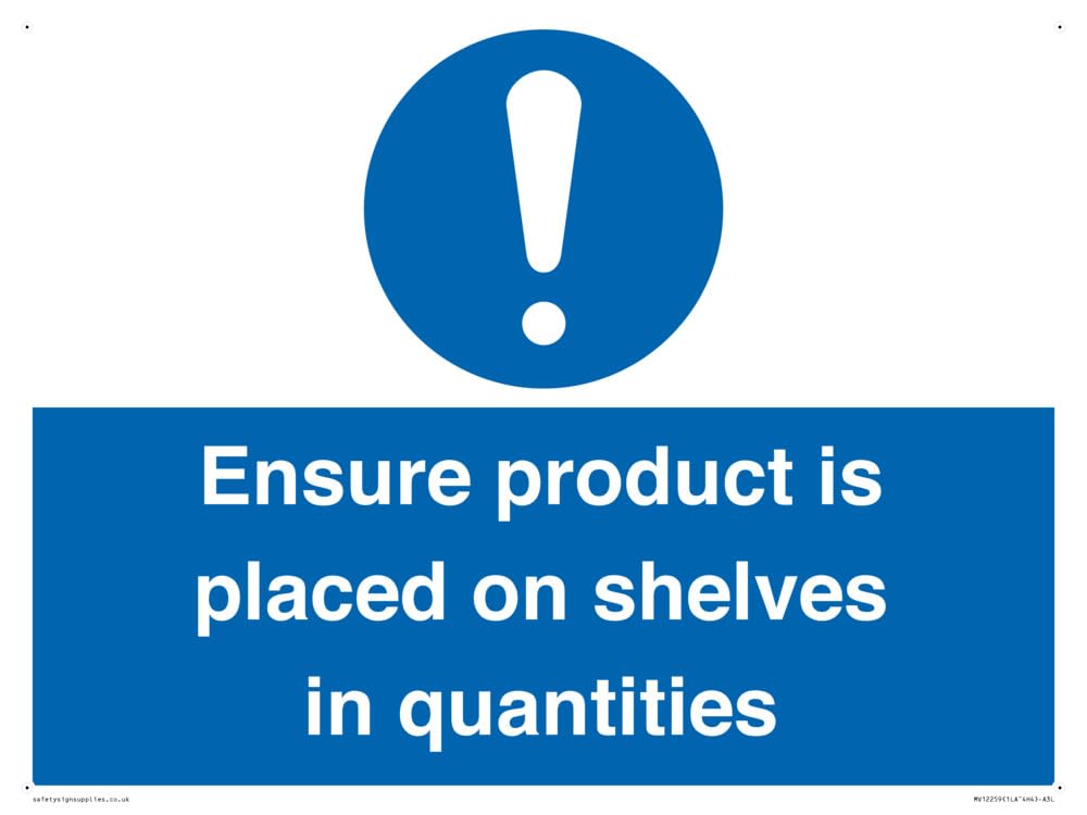 Viking Signs Ensure Product Is Placed on Shelves in Quantities Sign Sign - 400x300mm - A3L,Blue/White