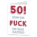 Funny 50th Birthday Card For Men & Women Blank Inside To Add Your Own Personal Message Perfect For Husband Wife Brother Sister
