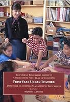 The Urban Educator's Guide to a Successful First Year of Teaching. First Year Urban Teacher, Practical Classroom Management Techniques 0536912033 Book Cover