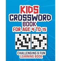 Kids Crossword Book for Ages 9 to 15: This Book Will Help To Improve Your Kids Positive Mindset, Easy Crosswords Puzzles Book For Kids