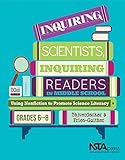 Inquiring Scientists, Inquiring Readers in Middle School: Using Nonfiction to Promote Science Literacy - PB325X2