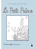  Der Kleine Prinz. Le Petit Prince: Avec des dessins en \"Zentangle\"
