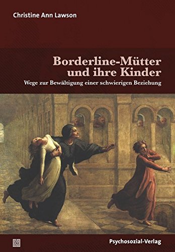 Borderline-Mütter und ihre Kinder: Wege zur Bewältigung einer schwierigen Beziehung