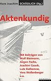Aktenkundig: (mit Beiträgen von Wolf Biermann, Jürgen Fuchs, Joachim Gauck, Lutz Rathenow, Vera Wollenberger u.a.) - Herausgeber: Hans Joachim Schädlich Wolf Biermann 