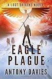The Eagle Plague: A Lost Origins Novel