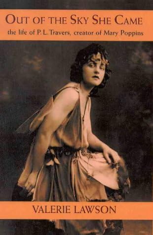 Out of the Sky She Came: The Life of P.L. Travers, Creator of Mary Poppins