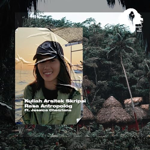 04. Kuliah Arsitek Skripsi Rasa Antropolog Ft. Jessica Chenriana copertina