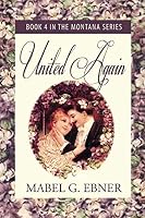 United Again (The Montana Series) 1797716506 Book Cover