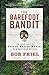 The Barefoot Bandit: The True Tale of Colton Harris-Moore, New American Outlaw