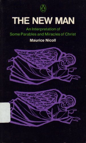 The New Man: An Interpretation of Some Parables... 0140034129 Book Cover