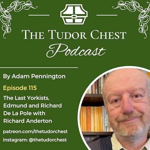 The Last Yorkists, Edmund and Richard de la Pole with Richard Anderton