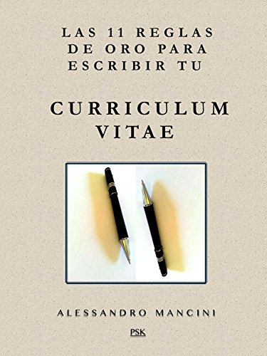 Las 11 reglas de oro para escribir tu Curriculum Vitae de [Alessandro Mancini]