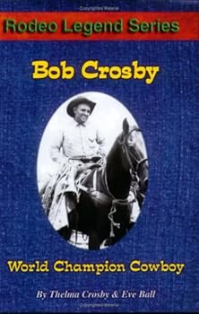 Paperback Bob Crosby: World Champion Cowboy Book