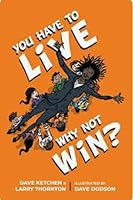 You Have To Live Why Not Win? 0960119701 Book Cover