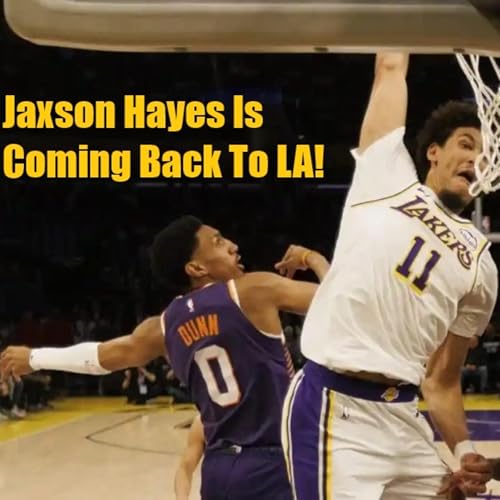 Jaxson Hayes Returns To The Lakers! Do They Still Need More Help To Compete? Podcast Por  arte de portada