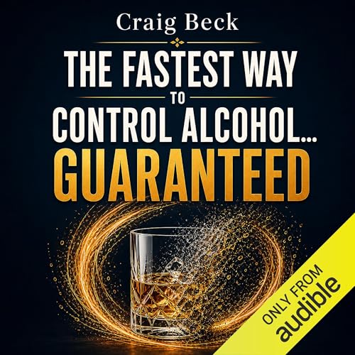 The Fastest Way to Control Alcohol... Guaranteed cover art