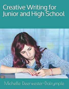 Paperback Creative Writing for Junior and High School: 16 Weeks of Prompts and Creative Writing Analysis grades 6-12 (Writing Curriculum) Book