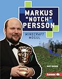 Markus 'Notch' Persson: Minecraft Mogul (Gateway Biographies)