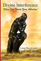 Divine Interference: When God Wants Your Attention 151865181X Book Cover