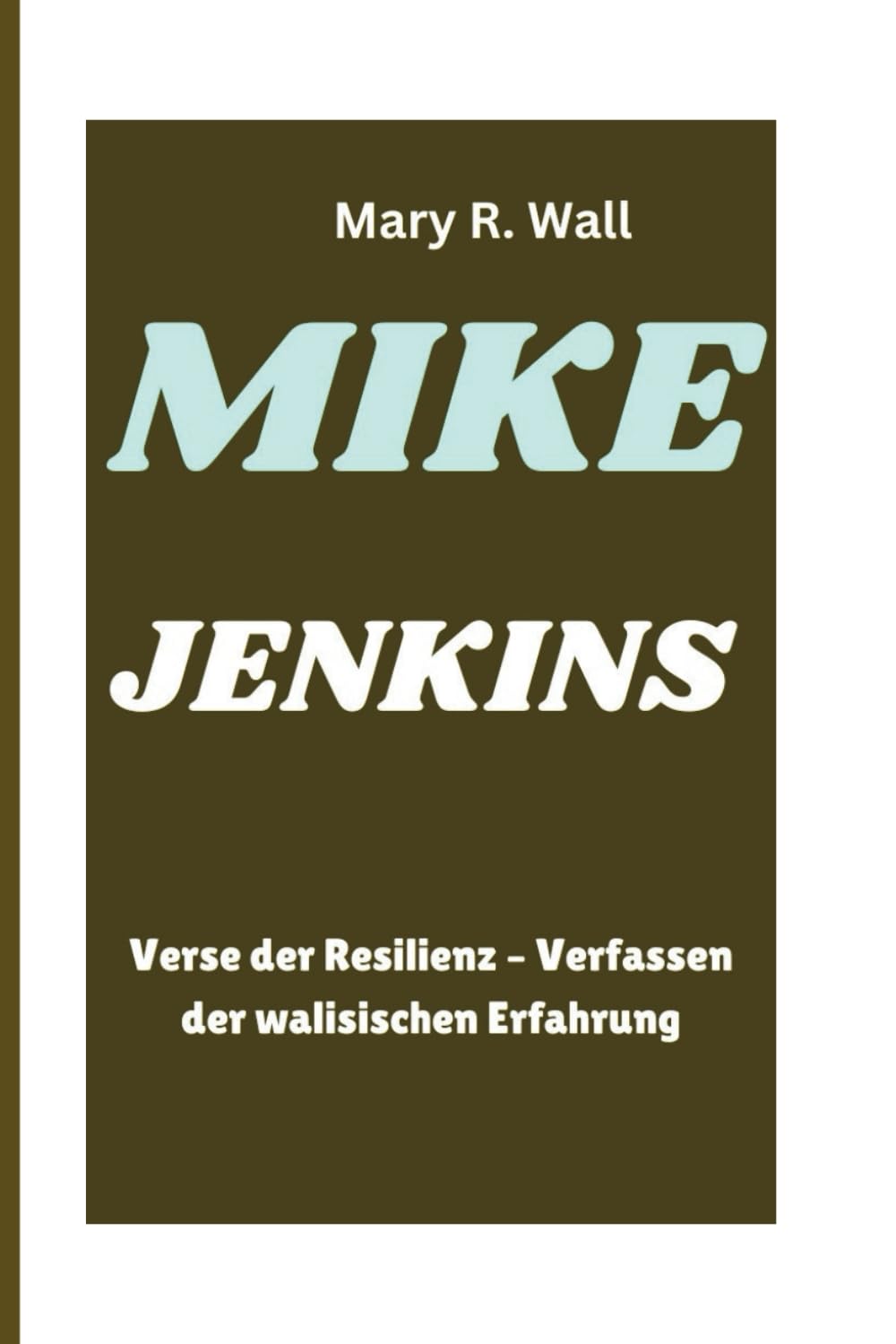 MIKE JENKINS: Verse der Resilienz – Verfassen der walisischen Erfahrung