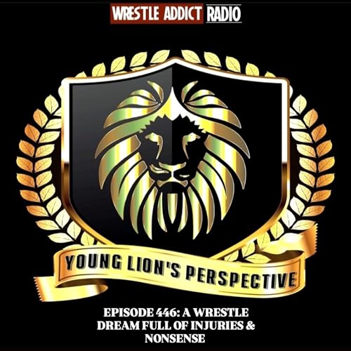『YLP Podcast - Ep. 446: A Wrestle Dream Full Of Injuries & Nonsense』のカバーアート