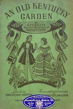 An Old Kentucky Garden: Operetta in Two Acts Based on the Music of Stephen C. Foster
